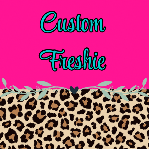 Custom Freshie